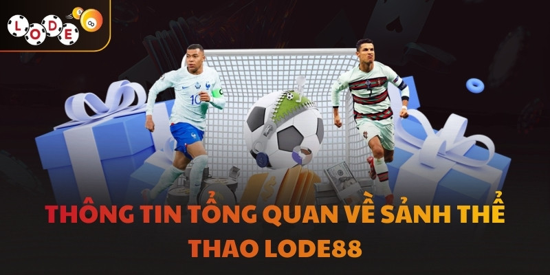 Thông tin tổng quan về sảnh thể thao LODE88