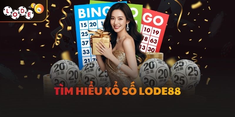 Tìm hiểu Xổ số LODE88
